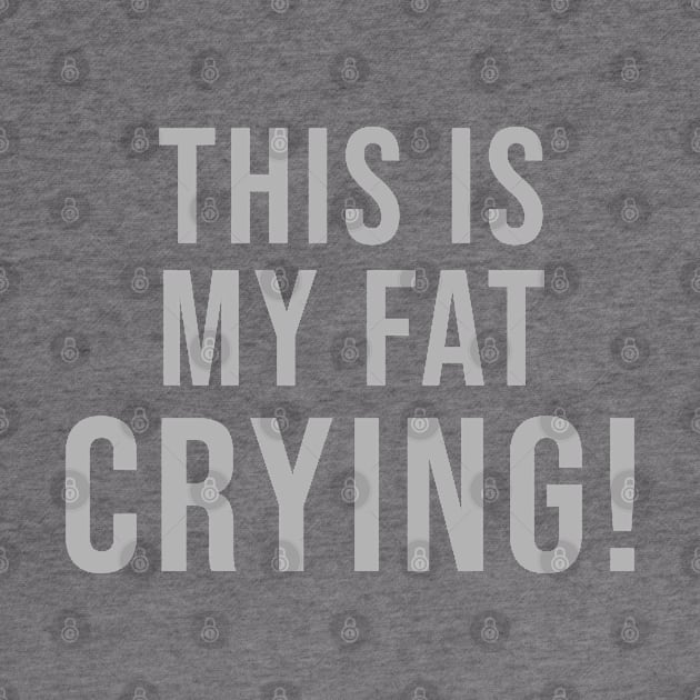 This is my fat crying Perfect Yoga, Gym Shirt by ArtHQ